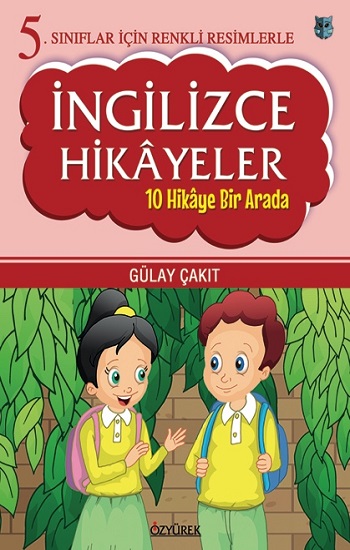 5. Sınıflar İçin Renkli Resimlerle İngilizce Hikayeler (10 Hikaye Bir Arada)