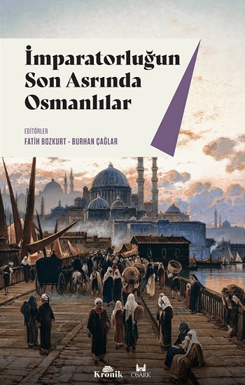 İmparatorluğun Son Asrında Osmanlılar