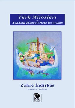 Türk Mitosları ve Anadolu Efsanelerinin İzsürümü