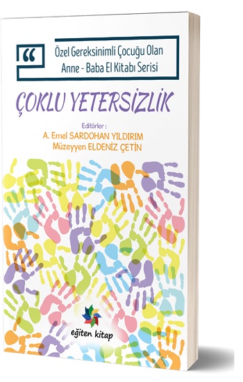 Özel Gereksinimli Çocuğu Olan Anne – Baba El Kitabı Serisi  - Çoklu Yetersizlik