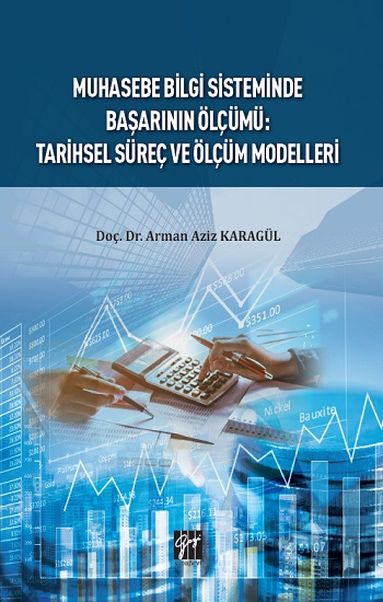 Muhasebe Bilgi Sisteminde Başarının Ölçümü - Tarihsel Süreç ve Ölçüm Modelleri