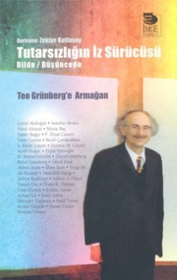 Tutarsızlığın İz Sürücüsü (Teo Grünberg'e Armağan)