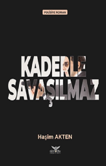 Kaderle Savaşılmaz