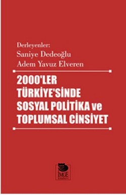 2000'ler Türkiyesi'nde Sosyal Politika ve Toplumsal Cinsiyet