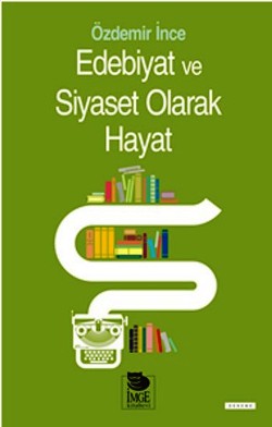 Edebiyat ve Siyaset Olarak Hayat