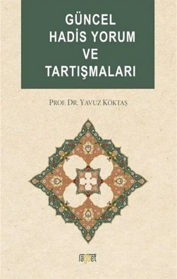 Güncel Hadis Yorum ve Tartışmaları