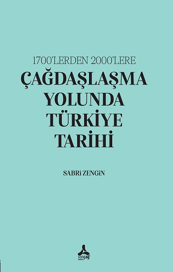 1700’lerden 2000’lere Çağdaşlaşma Yolunda Türkiye Tarihi