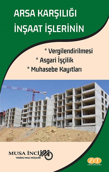 Arsa Karşılığı İnşaat İşlerinin Vergilendirilmesi Asgari İşçilik Muhasebe Kayıtları