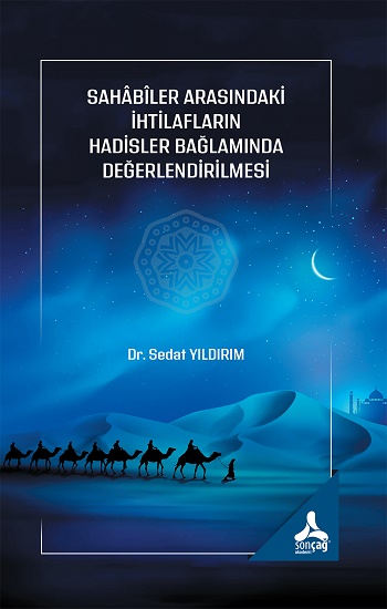 Sahabiler Arasındaki İhtilafların Hadisler Bağlamında Değerlendirilmesi