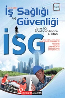 İş Sağlığı ve Güvenliği Uzmanlığı Sınavlarına Hazırlık El Kitabı 2015