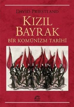 Kızıl Bayrak : Bir Komünizm Tarihi