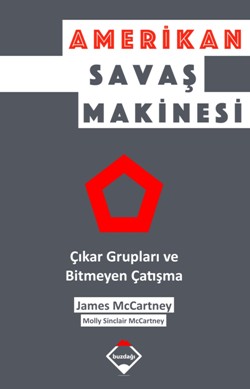 Amerikan Savaş Makinesi: Çıkar Grupları ve Bitmeyen Çatışma