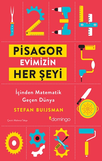 Pisagor Evimizin Her Şeyi İçinden Matemetik Geçen Dünya