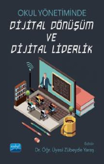 Okul Yönetiminde Dijital Dönüşüm Ve Dijital Liderlik