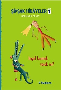 Şipşak Hikayeler 1 / Hayal Kurmak Yasak mı?