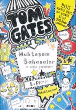 Tom Gates Muhteşem Bahaneler ve Başka Güzellikler