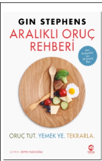 Aralıklı Oruç Rehberi- Oruç Tut. Yemek Ye. Tekrarla