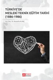 Türkiye'de Mesleki Teknik Eğitim Tarihi (1886-1986)