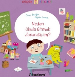 Küçük Filozof : Neden Okula Gitmek Zorundayım