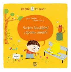 Küçük Filozof - Neden İstediğimi Yapamıyorum?