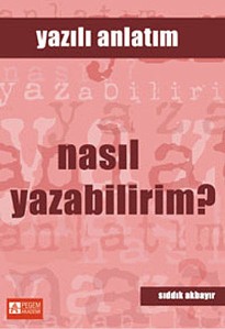 Nasıl Yazabilirim? - Yazılı Anlatım