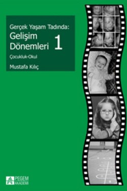 Gerçek Yaşam Tadında: Gelişim Dönemleri - 1