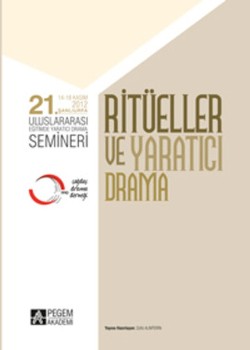 21. Uluslararası Eğitimde Yaratıcı Drama Semineri - Ritüeller ve Yaratıcı Drama