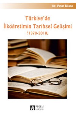 Türkiye`de İlköğretimin Tarihsel Gelişimi (1970-2010)