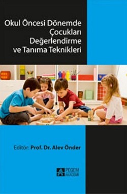 Okul Öncesi Dönemde Çocukları Değerlendirme ve Tanıma Teknikleri