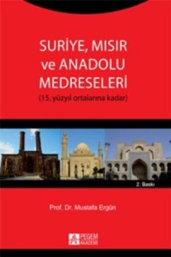 Suriye Mısır ve Anadolu Medreseleri