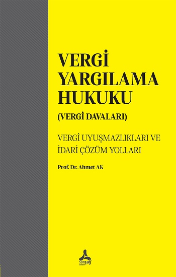 Vergi Yargılama Hukuku (Vergi Davaları) Vergi Uyuşmazlıkları Ve İdari Çözüm Yolları