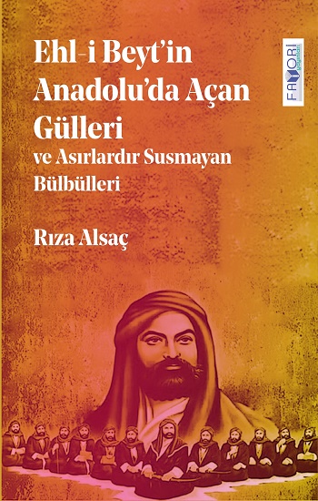 Ehl-i Beyt’in Anadolu’da Açan Gülleri