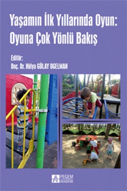 Yaşamın İlk Yıllarında Oyun: Oyuna Çok Yönlü Bakış