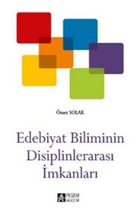 Edebiyat Biliminin Disiplinlerarası İmkanları