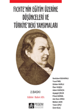 Fichte’nin Eğitim Üzerine Düşünceleri ve Türkiye’deki Yansımaları