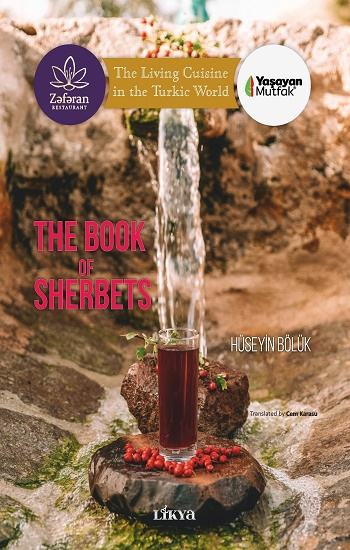 The Book Of Sherbets -The Living Cuisine İn The Turkic World