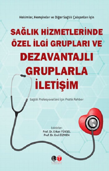 Sağlık Hizmetlerinde Özel İlgi Grupları Ve Dezavantajlı Gruplarla İletişim Sağlık Profesyonelleri İçin Pratik Rehber