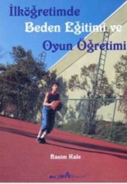 İlköğretimde Beden Eğitimi ve Oyun Öğretimi