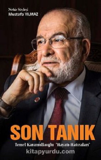 Son Tanık -Temel Karamollaoğlu "Hayatı-Hatıraları"