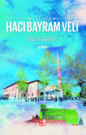 Hacı Bayram Veli - Ulu Şar Yar ile Bayram