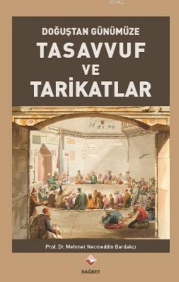 Tasavvuf Ve Tarikatlar- Doğuştan Günümüze