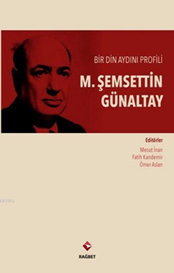 Bir Din Aydını Profili - Şemseddin Günaltay