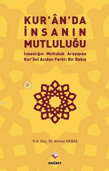 Kuranda İnsanın Mutluluğu- İnsanlığın Mutluluk Arayışına Kur´ani Açıda