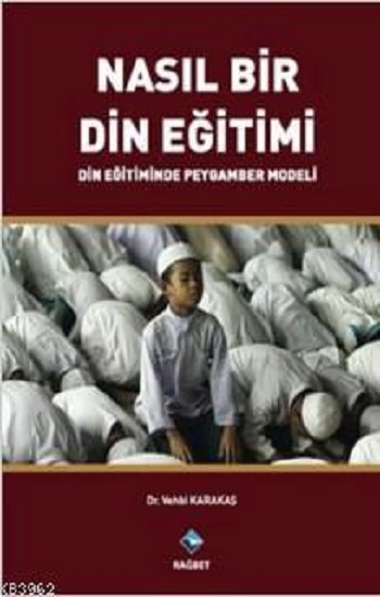 Nasıl Bir Din Eğitimi- Din Eğitiminde Peygamber Modeli