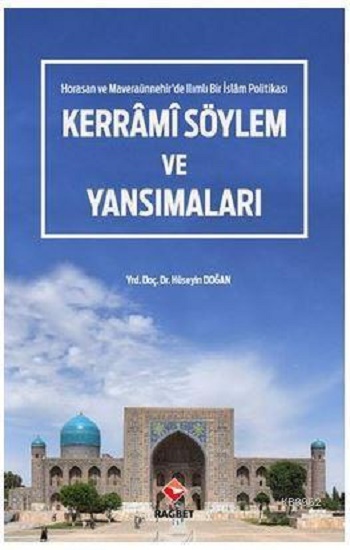 Kerrami Söylem ve Yansımaları - Horasan ve Maveraaünnehir´de Ilımlı Bi