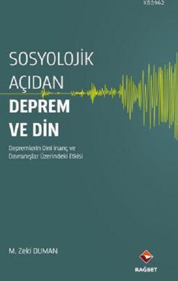 Sosyolojik Açıdan Deprem ve Din- Depremlerin Dini İnanç ve Davranışlar