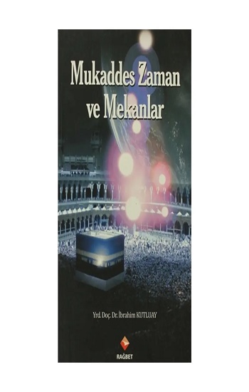 Mukaddes Zaman ve Mekanlar