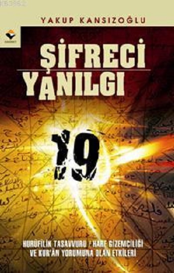 Şifreci Yanılgı- Hurufilik Tasavvuru -Harf Gizemciliği ve Kur´an Yoru