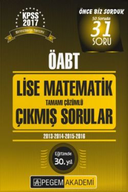 2017 ÖABT Lise Matematik Öğretmenliği Tamamı Çözümlü Çıkmış Sorular Pegem Yayınları