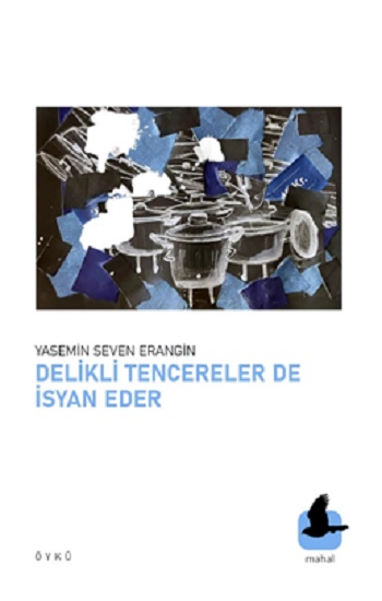 Delikli Tencereler de İsyan Eder